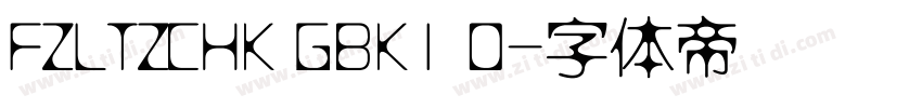 FZLTZCHK GBK1 0字体转换